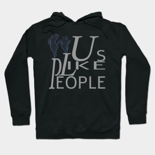 People Like Us Hoodie